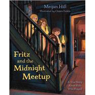 Fritz and the Midnight Meetup A True Story About Kids Who Prayed by Hill, Megan; Fedele, Chiara, 9798384500131