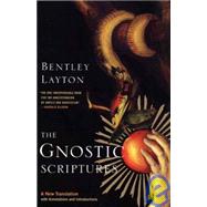 The Gnostic Scriptures; A New Translation with Annotations and Introductions by Bentley Layton, 9780300140132