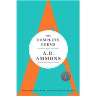 The Complete Poems of A. R. Ammons Volume 1 1955-1977 by Ammons, A. R.; West, Robert M.; Vendler, Helen, 9780393070132