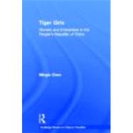 Tiger Girls: Women and Enterprise in the People's Republic of China by Chen; Minglu, 9780415600132