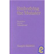 Embodying the Monster : Encounters with the Vulnerable Self by Margrit Shildrick, 9780761970132