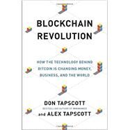 Blockchain Revolution by Tapscott, Don; Tapscott, Alex, 9781101980132