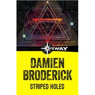 Striped Holes by Damien Broderick, 9781473230132