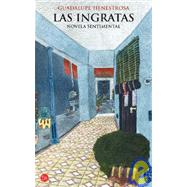 Las Ingratas by Henestrosa, Guillermina, 9789875780132