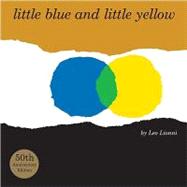 Little Blue and Little Yellow by Lionni, Leo, 9780375860133
