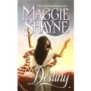 Destiny by Shayne, Maggie, 9780515130133