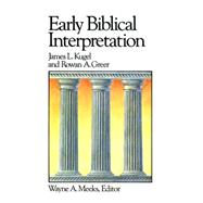 Early Biblical Interpretation by Kugel, James L.; Greer, Rowan A.; Meeks, Wayne A., 9780664250133