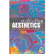 Re-thinking Aesthetics: Rogue Essays on Aesthetics and the Arts by Berleant,Arnold, 9780754650133