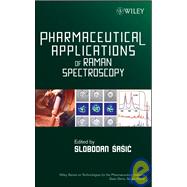 Pharmaceutical Applications of Raman Spectroscopy by Sasic, Slobodan; Ekins, Sean, 9780813810133