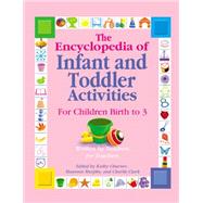 The Encyclopedia of Infant and Toddlers Activities for Children Birth to 3; Written by Teachers for Teachers by Unknown, 9780876590133