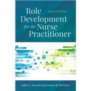 Role Development for the Nurse Practitioner by Stewart, Julie G.; DeNisco, Susan M., 9781284130133