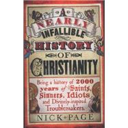 A Nearly Infallible History of Christianity by Page, Nick, 9781444750133
