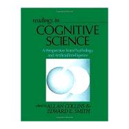 Readings in Cognitive Science : A Perspective from Psychology and Artificial Intelligence by Collins, Allan; Smith, Edward E., 9781558600133