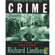 Return to the Scene of the Crime by Lindberg, Richard, 9781581820133