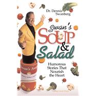 Swan's Soup and Salad by Swanberg, Dennis, 9781582290133