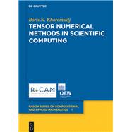 Tensor Numerical Methods in Scientific Computing by Khoromskij, Boris, 9783110370133