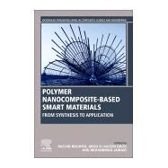 Polymer Nanocomposite-based Smart Materials by Bouhfid, Rachid; Qaiss, Abou El Kacem; Jawaid, Mohammad, 9780081030134