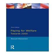 Paying For Welfare: Towards 2000 by Glennerster; Howard, 9780134420134