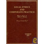 Legal Ethics And Corporate Practice by Regan, Milton C., 9780314150134