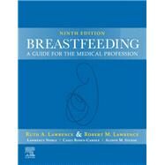 Breastfeeding by Ruth A. Lawrence; Robert M. Lawrence, 9780323680134