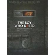 The Boy Who Dared by Bartoletti, Susan Campbell, 9780439680134