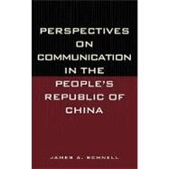 Perspectives on Communication in the People's Republic of China by Schnell, James A., 9780739100134