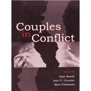 Couples in Conflict by Booth, Alan; Crouter, Ann C.; Clements, Mari, 9781410600134