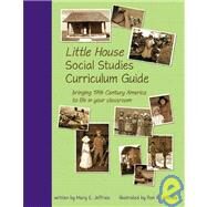 Little House Social Studies Curriculum Guide by Jeffries, Mary E.; Jeffries, Ron. R., 9781412060134
