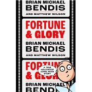 Fortune and Glory Volume 1 by Bendis, Brian Michael, 9781506730134