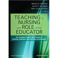 Teaching in Nursing and Role of the Educator by Oermann, Marilyn H., Ph.D., R.N.; De Gagne, Jennie C., Ph.d.; Phillips, Beth Cusatis, Ph.d., 9780826140135
