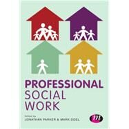 Professional Social Work by Parker, Jonathan; Doel, Mark, 9781446260135
