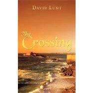 The Crossing by Lunt, David, 9781452030135