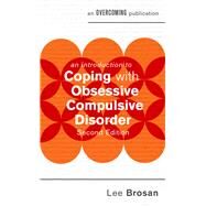 Introduction to Coping with Obsessive Compulsive Disorder by Leonora Brosan, 9781472140135