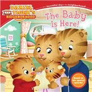 The Baby Is Here! by Santomero, Angela C.; Fruchter, Jason, 9781481430135