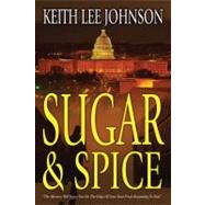 Sugar & Spice A Novel by Johnson, Keith Lee, 9781593090135