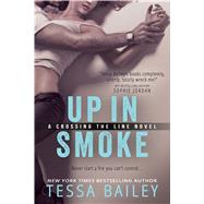 Up in Smoke by Bailey, Tessa, 9781633750135