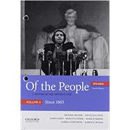 Of the People A History of the United States, Volume II: Since 1865, with Sources by McGerr, Michael; Lewis, Jan Ellen; Oakes, James; Cullather, Nick; Summers, Mark; Townsend, Camilla; Dunak, Karen M.; Boydston, Jeanne, 9780190910136