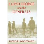 Lloyd George and the Generals by Woodward, David R., 9780203010136