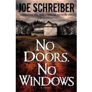 No Doors, No Windows A Novel by Schreiber, Joe, 9780345510136