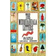 The Mixquiahuala Letters by CASTILLO, ANA, 9780385420136