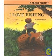 I Love Fishing by Dobkin, Bonnie; Dunnington, Tom, 9780516020136