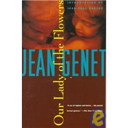 Our Lady of the Flowers by Genet, Jean; Sartre, Jean-Paul, 9780802130136