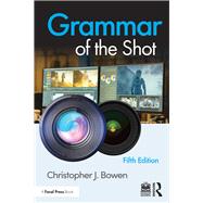 Grammar of the Shot by Christopher J. Bowen, 9781032190136