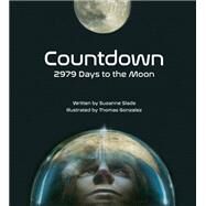 Countdown 2979 Days to the Moon by Slade, Suzanne; Gonzalez, Thomas, 9781682630136