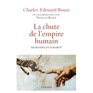 La chute de l'Empire humain by Charles-Edouard Boue; Franois Roche, 9782246860136