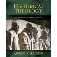 Historical Theology by Allison, Gregg R.; Grudem, Wayne, 9780310230137