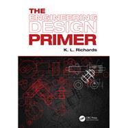 The Engineering Design Primer by Richards, K. L., 9780367210137