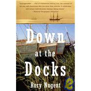 Down at the Docks by Nugent, Rory, 9780385720137