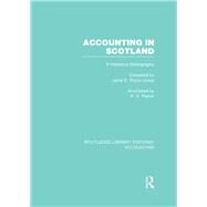 Accounting in Scotland (RLE Accounting): A Historical Bibliography by Pryce-Jones; Janet, 9780415720137