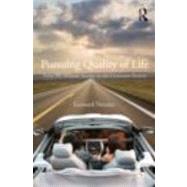 Pursuing Quality of Life: From the Affluent Society to the Consumer Society by Nevarez; Leonard, 9780415890137